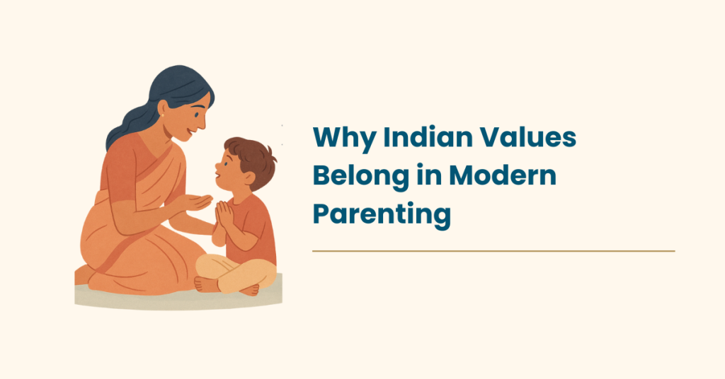Indian Values Belong in Modern Parenting